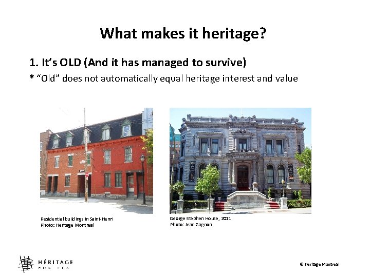 What makes it heritage? 1. It’s OLD (And it has managed to survive) *