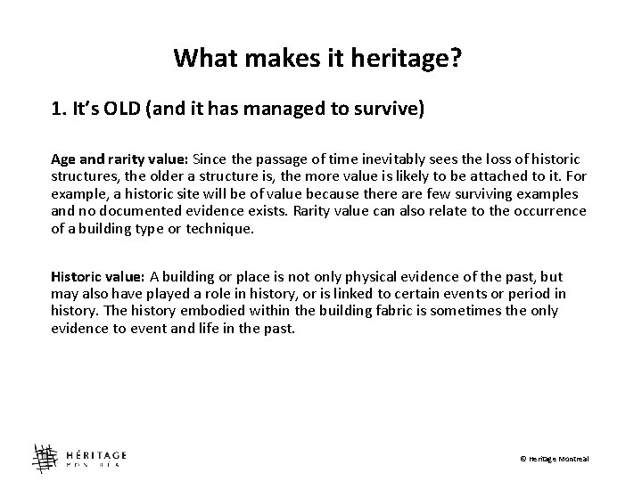 What makes it heritage? 1. It’s OLD (and it has managed to survive) Age
