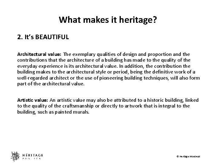 What makes it heritage? 2. It’s BEAUTIFUL Architectural value: The exemplary qualities of design