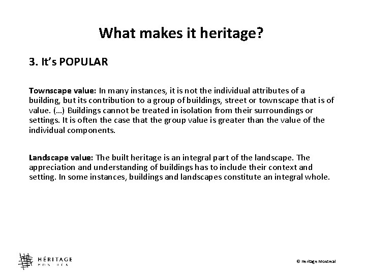 What makes it heritage? 3. It’s POPULAR Townscape value: In many instances, it is
