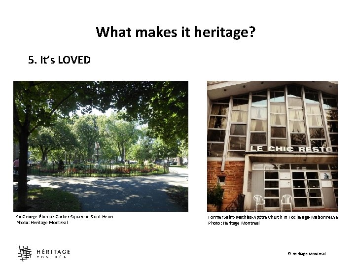 What makes it heritage? 5. It’s LOVED Sir-George-Étienne-Cartier Square in Saint-Henri Photo: Heritage Montreal