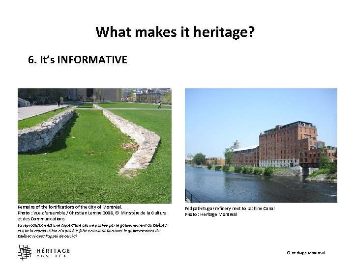 What makes it heritage? 6. It’s INFORMATIVE Remains of the fortifications of the City