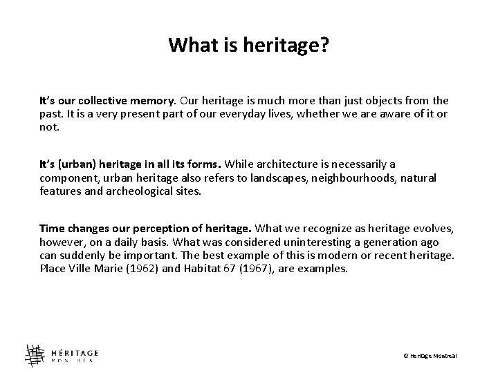 What is heritage? It’s our collective memory. Our heritage is much more than just