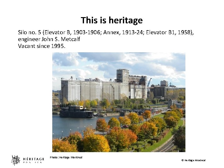This is heritage Silo no. 5 (Elevator B, 1903 -1906; Annex, 1913 -24; Elevator