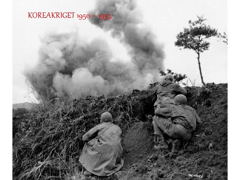 KOREAKRIGET 1950 – 1953. 