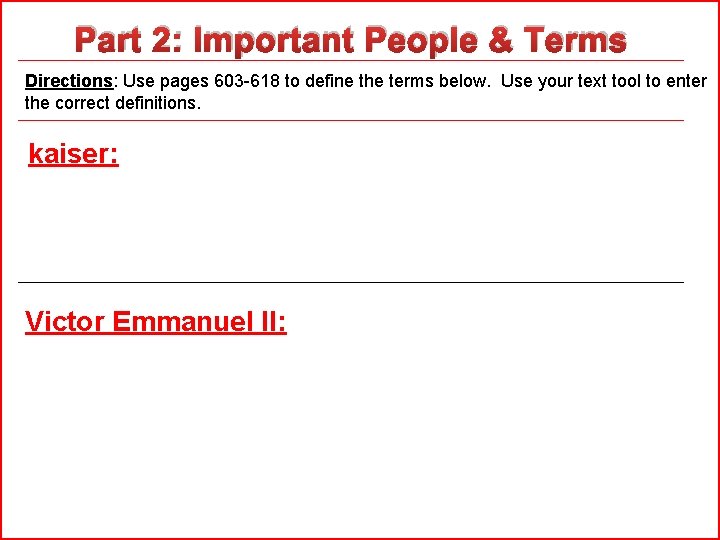 Part 2: Important People & Terms Directions: Use pages 603 -618 to define the
