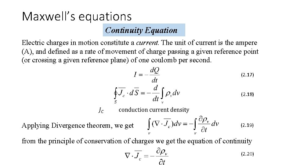 Maxwell’s equations Continuity Equation Electric charges in motion constitute a current. The unit of