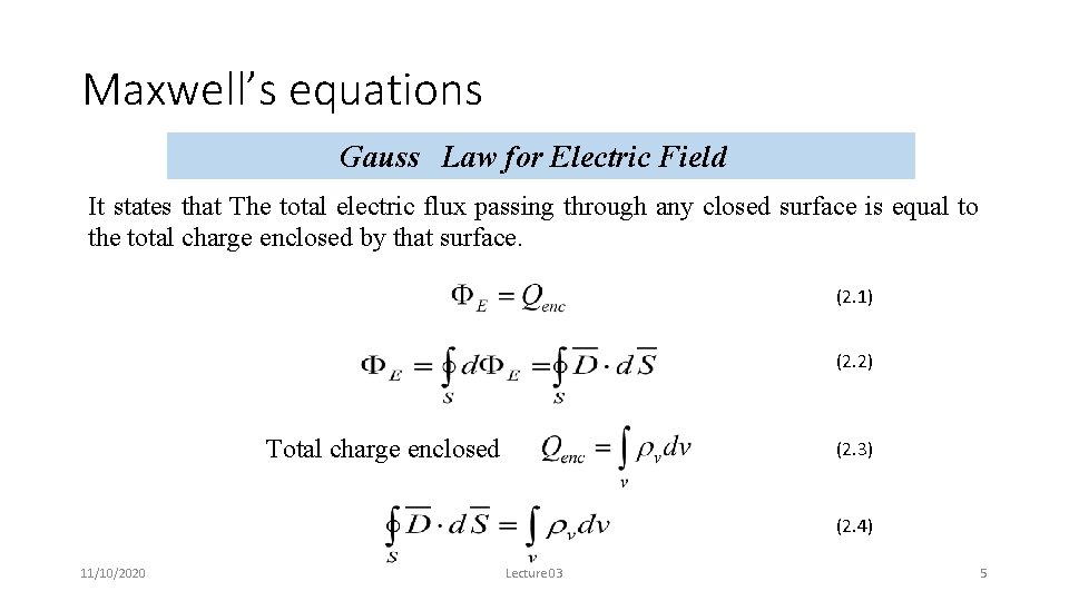 Maxwell’s equations Gauss Law for Electric Field It states that The total electric flux