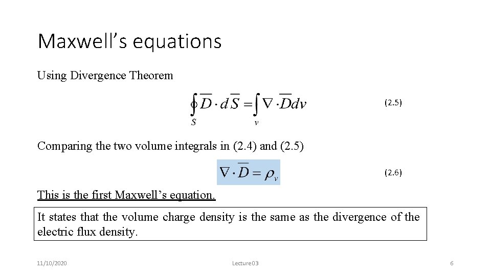 Maxwell’s equations Using Divergence Theorem (2. 5) Comparing the two volume integrals in (2.