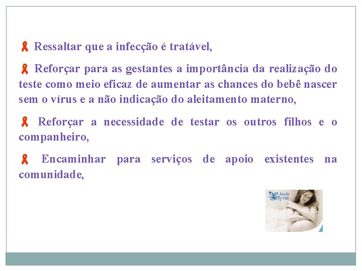  Ressaltar que a infecção é tratável, Reforçar para as gestantes a importância da