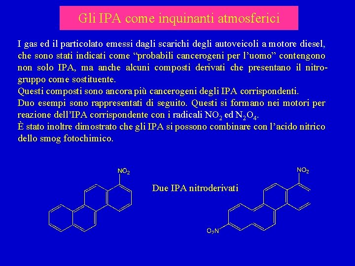 Gli IPA come inquinanti atmosferici I gas ed il particolato emessi dagli scarichi degli