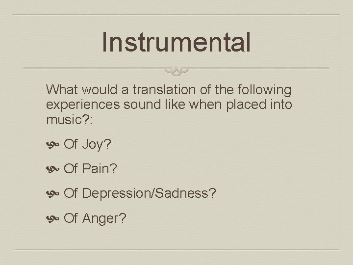 Instrumental What would a translation of the following experiences sound like when placed into