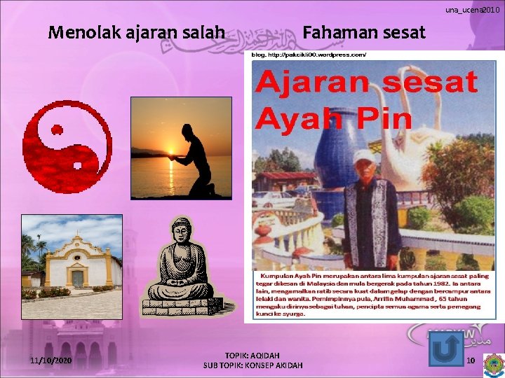 una_ucena 2010 Menolak ajaran salah 11/10/2020 Fahaman sesat TOPIK: AQIDAH SUB TOPIK: KONSEP AKIDAH