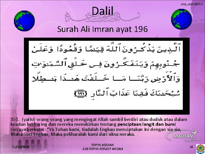 Dalil una_ucena 2010 Surah Ali Imran ayat 196 191. (yaitu) orang-orang yang mengingat Allah