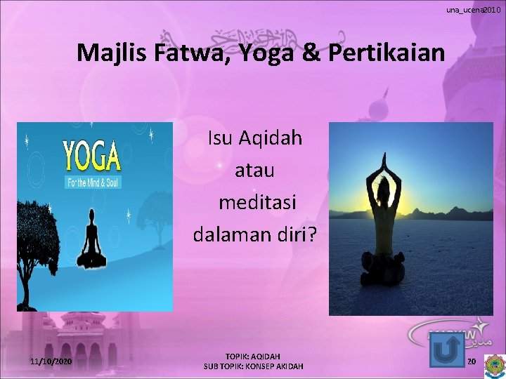 una_ucena 2010 Majlis Fatwa, Yoga & Pertikaian Isu Aqidah atau meditasi dalaman diri? 11/10/2020
