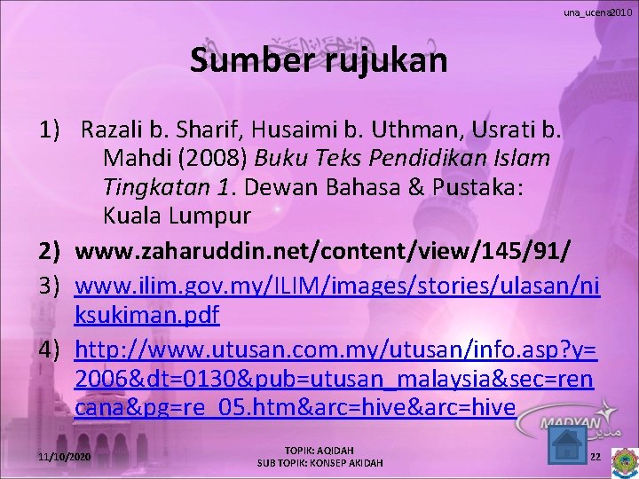 una_ucena 2010 Sumber rujukan 1) Razali b. Sharif, Husaimi b. Uthman, Usrati b. Mahdi