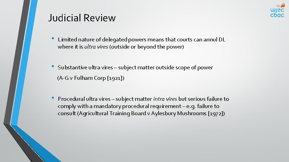 Judicial Review • Limited nature of delegated powers means that courts can annul DL