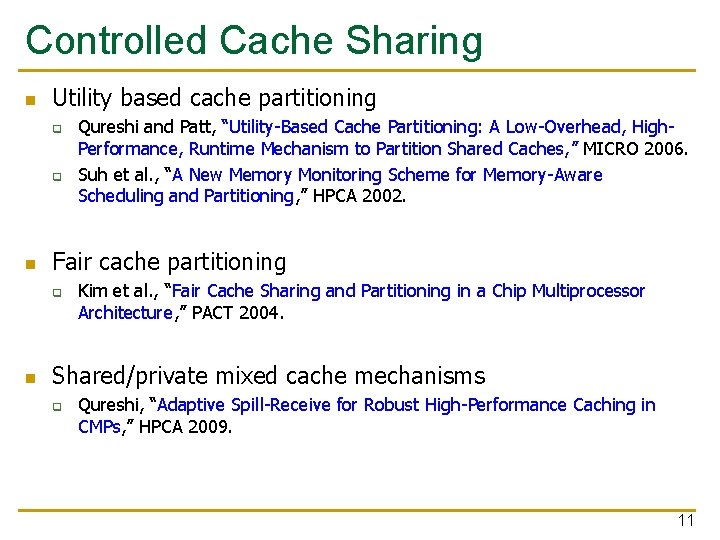 Controlled Cache Sharing n Utility based cache partitioning q q n Fair cache partitioning