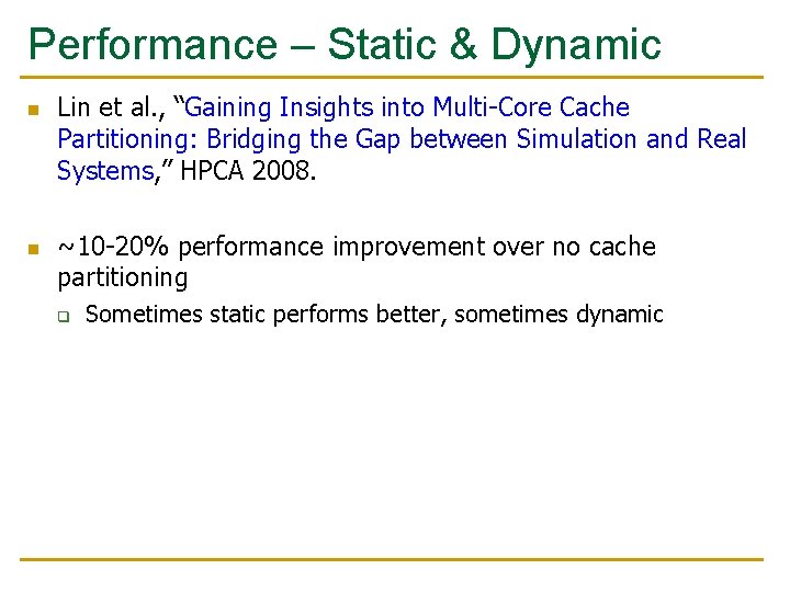 Performance – Static & Dynamic n n Lin et al. , “Gaining Insights into