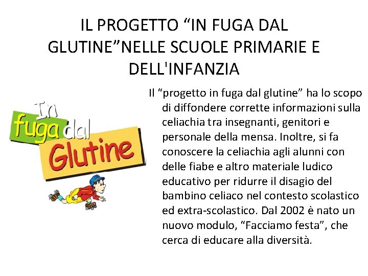 IL PROGETTO “IN FUGA DAL GLUTINE”NELLE SCUOLE PRIMARIE E DELL'INFANZIA Il “progetto in fuga