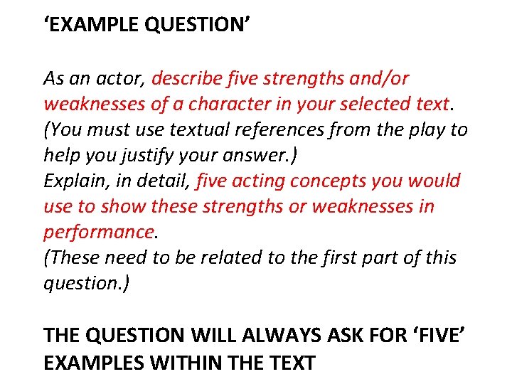 ‘EXAMPLE QUESTION’ As an actor, describe five strengths and/or weaknesses of a character in
