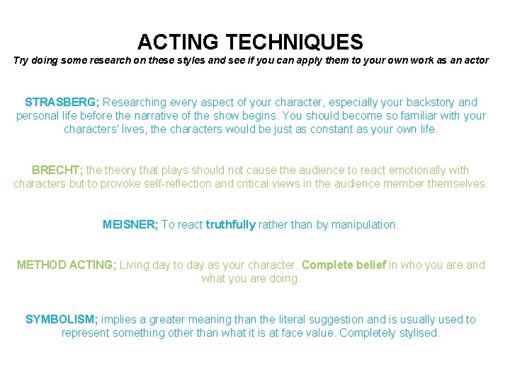ACTING TECHNIQUES Try doing some research on these styles and see if you can