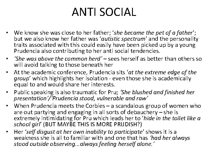 ANTI SOCIAL • We know she was close to her father; ‘she became the
