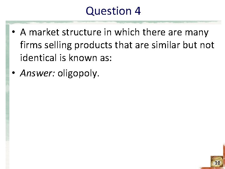 Question 4 • A market structure in which there are many firms selling products Question 4 • A market structure in which there are many firms selling products