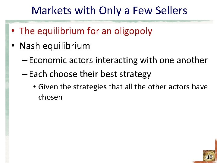 Markets with Only a Few Sellers • The equilibrium for an oligopoly • Nash Markets with Only a Few Sellers • The equilibrium for an oligopoly • Nash