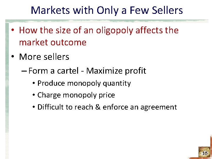 Markets with Only a Few Sellers • How the size of an oligopoly affects Markets with Only a Few Sellers • How the size of an oligopoly affects