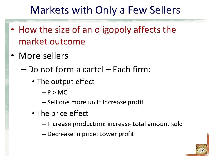 Markets with Only a Few Sellers • How the size of an oligopoly affects Markets with Only a Few Sellers • How the size of an oligopoly affects