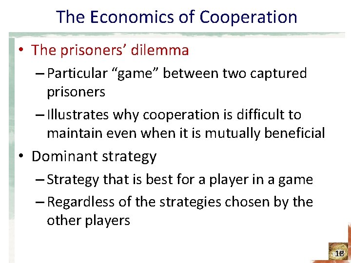 The Economics of Cooperation • The prisoners’ dilemma – Particular “game” between two captured The Economics of Cooperation • The prisoners’ dilemma – Particular “game” between two captured