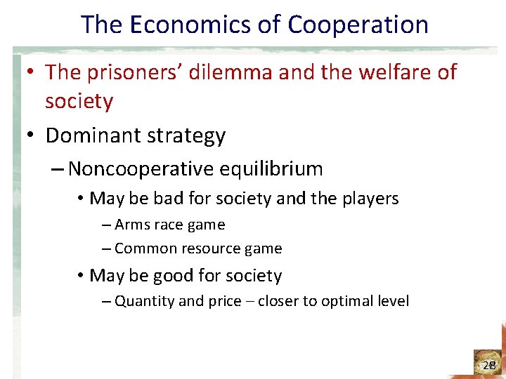 The Economics of Cooperation • The prisoners’ dilemma and the welfare of society • The Economics of Cooperation • The prisoners’ dilemma and the welfare of society •