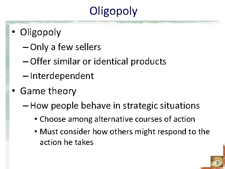 Oligopoly • Oligopoly – Only a few sellers – Offer similar or identical products Oligopoly • Oligopoly – Only a few sellers – Offer similar or identical products
