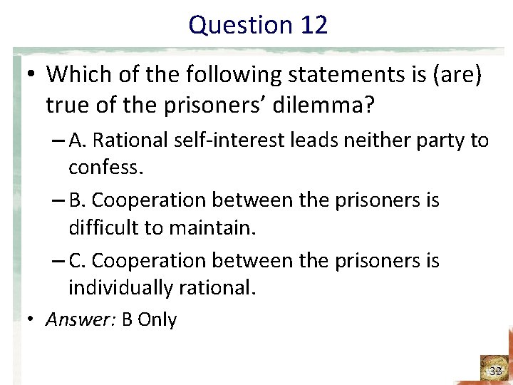 Question 12 • Which of the following statements is (are) true of the prisoners’ Question 12 • Which of the following statements is (are) true of the prisoners’