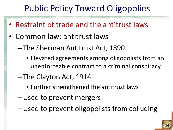 Public Policy Toward Oligopolies • Restraint of trade and the antitrust laws • Common Public Policy Toward Oligopolies • Restraint of trade and the antitrust laws • Common