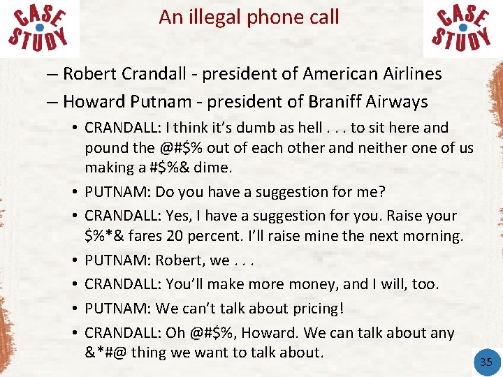 An illegal phone call – Robert Crandall - president of American Airlines – Howard An illegal phone call – Robert Crandall - president of American Airlines – Howard