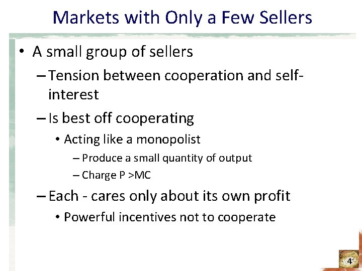 Markets with Only a Few Sellers • A small group of sellers – Tension Markets with Only a Few Sellers • A small group of sellers – Tension