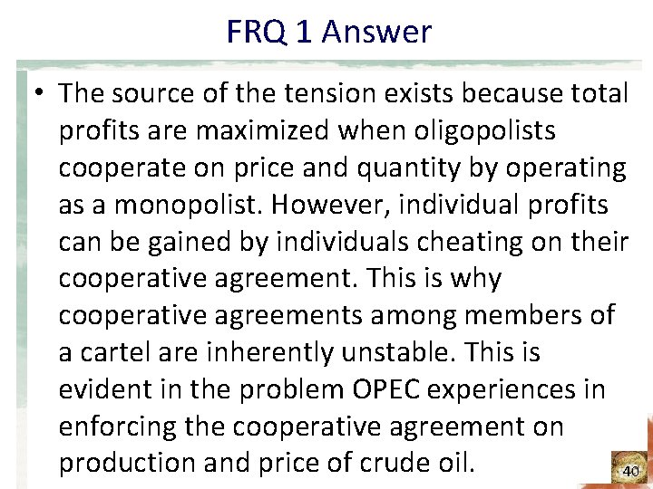 FRQ 1 Answer • The source of the tension exists because total profits are FRQ 1 Answer • The source of the tension exists because total profits are