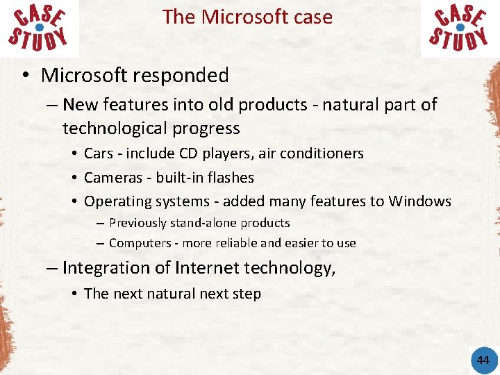 The Microsoft case • Microsoft responded – New features into old products - natural The Microsoft case • Microsoft responded – New features into old products - natural