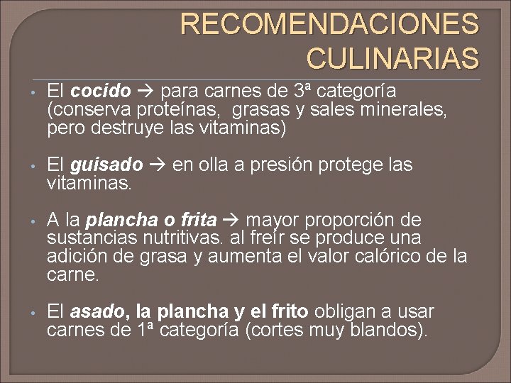 RECOMENDACIONES CULINARIAS • El cocido para carnes de 3ª categoría (conserva proteínas, grasas y