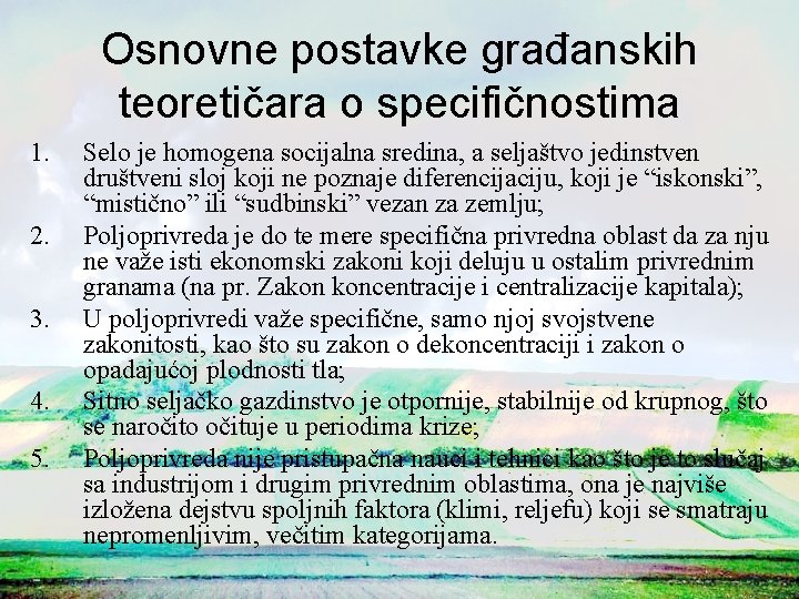 Osnovne postavke građanskih teoretičara o specifičnostima 1. 2. 3. 4. 5. Selo je homogena