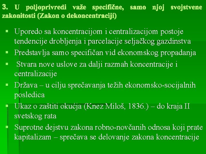 3. U poljoprivredi važe specifične, samo njoj svojstvene zakonitosti (Zakon o dekoncentraciji) § Uporedo