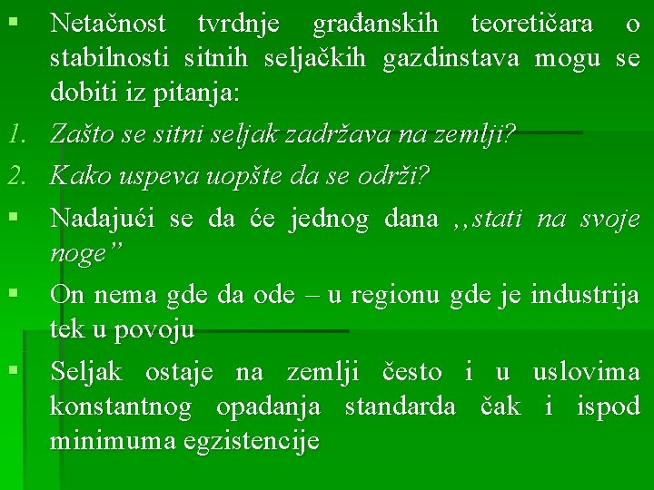 § Netačnost tvrdnje građanskih teoretičara o stabilnosti sitnih seljačkih gazdinstava mogu se dobiti iz