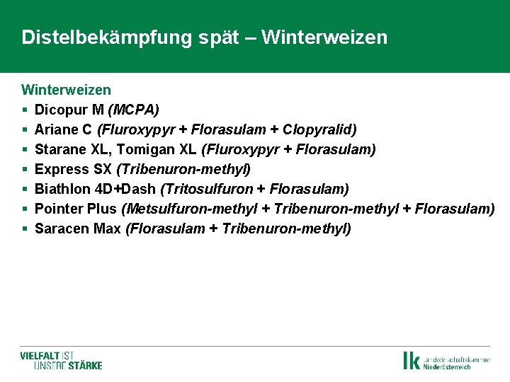 Distelbekämpfung spät – Winterweizen § Dicopur M (MCPA) § Ariane C (Fluroxypyr + Florasulam
