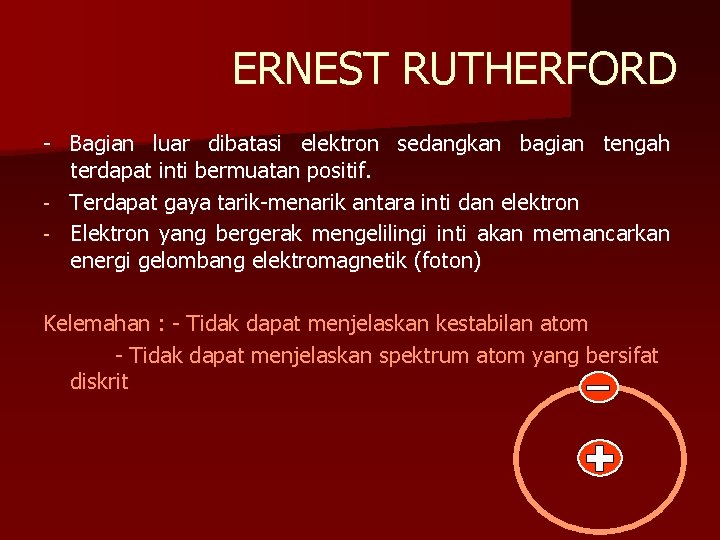 Elektron Rutherford PERKEMBANGAN TEORI ATOM Ugi Sugiarti S Si ATOM