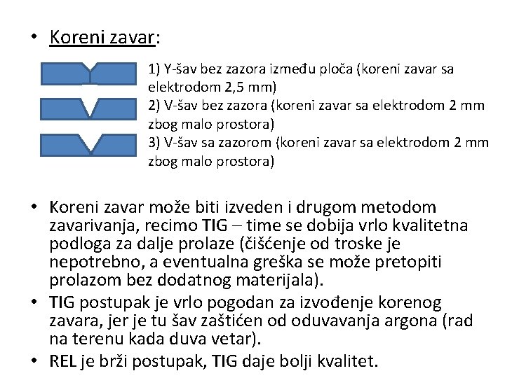  • Koreni zavar: 1) Y-šav bez zazora između ploča (koreni zavar sa elektrodom