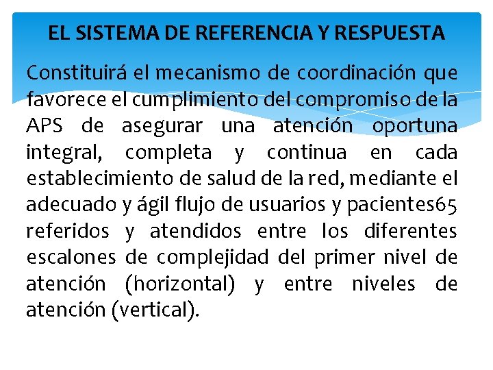 EL SISTEMA DE REFERENCIA Y RESPUESTA Constituirá el mecanismo de coordinación que favorece el