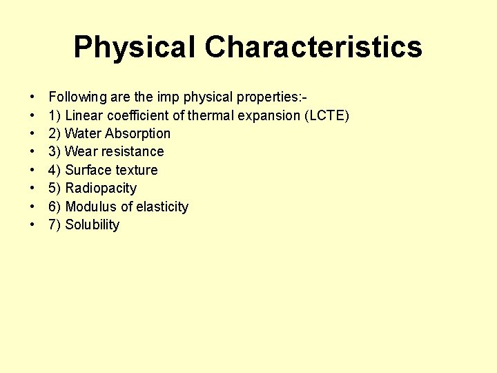 Physical Characteristics • • Following are the imp physical properties: 1) Linear coefficient of