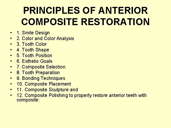 PRINCIPLES OF ANTERIOR COMPOSITE RESTORATION • • • 1. Smile Design 2. Color and